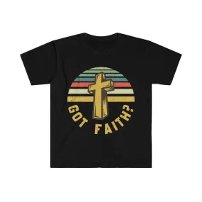 Got Faith?, Unisex Soft style T-Shirt